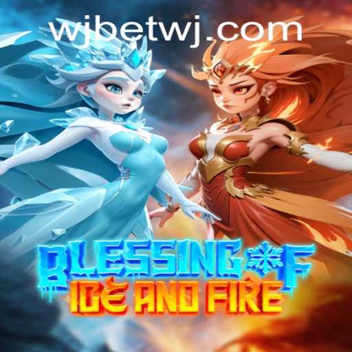 The Enchanting World of Blessing of Ice and Fire: A Dive into its Gameplay and Features